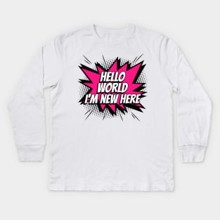 Hello World, I'm new here - Comic Book Graphic Kids Long Sleeve T-Shirt